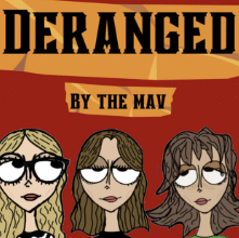 Deranged is The Mav's True Crime podcast and started in the spring of 2024. Check back for more episodes and follow on Spotify. 